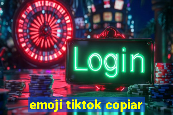 emoji tiktok copiar